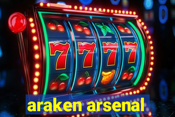 araken arsenal